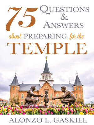 cover image of 75 Questions and Answers about Preparing for the Temple